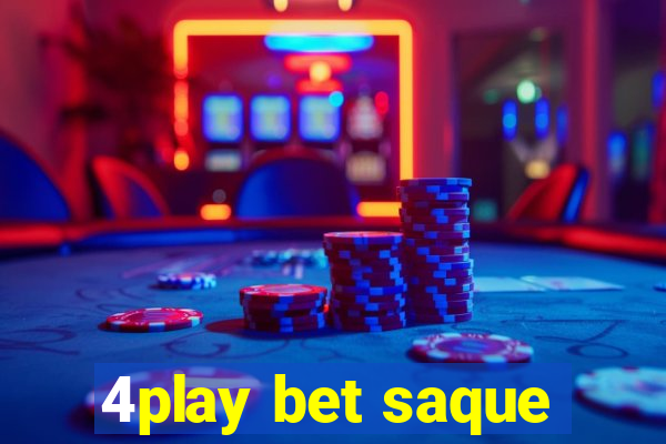 4play bet saque