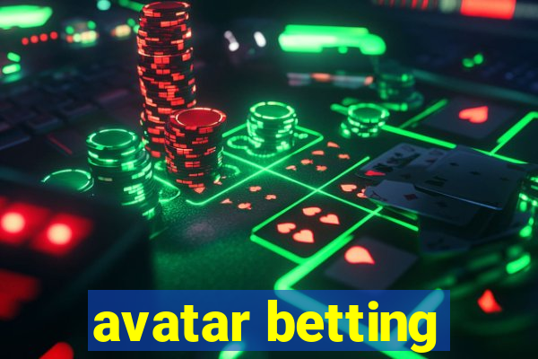 avatar betting