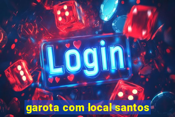 garota com local santos