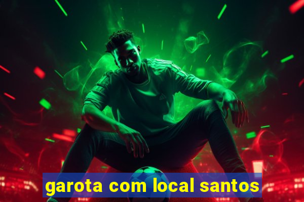 garota com local santos