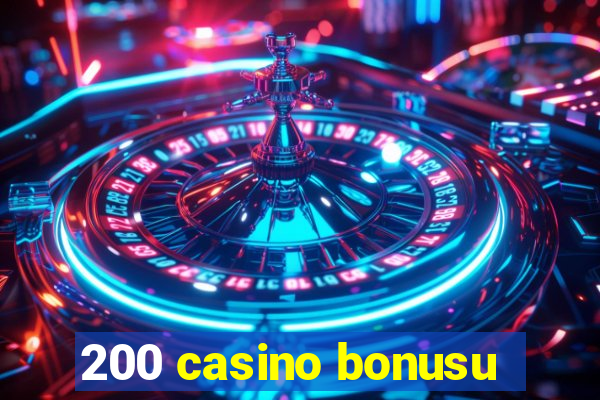 200 casino bonusu