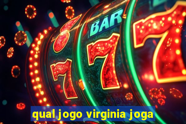 qual jogo virginia joga