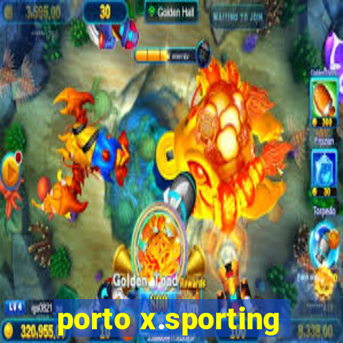 porto x.sporting