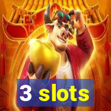 3 slots