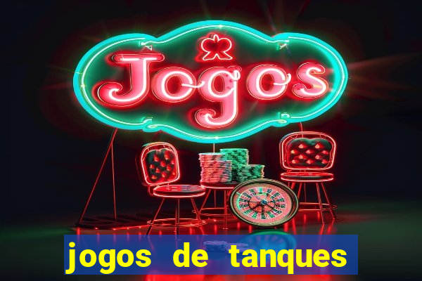 jogos de tanques de guerra