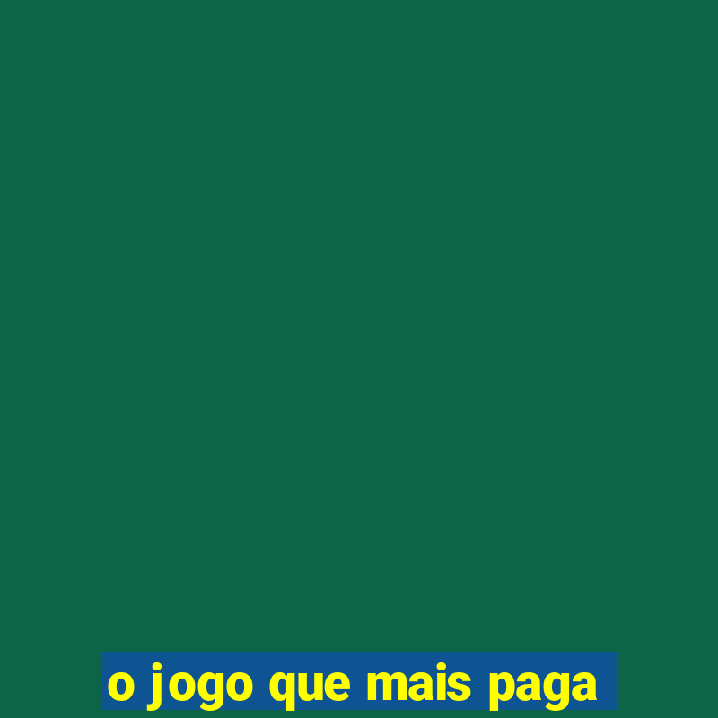 o jogo que mais paga