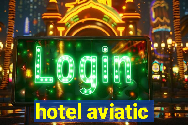 hotel aviatic