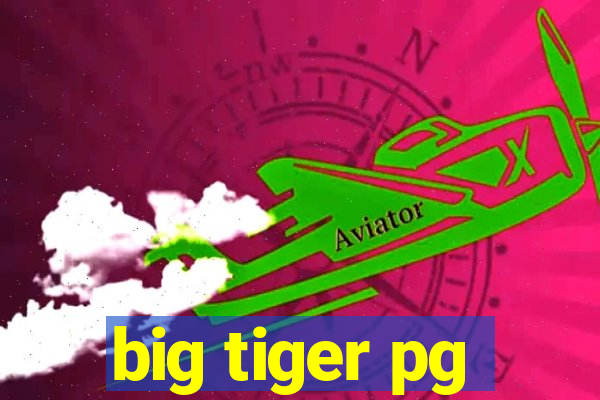 big tiger pg