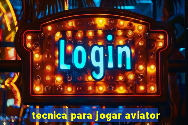 tecnica para jogar aviator