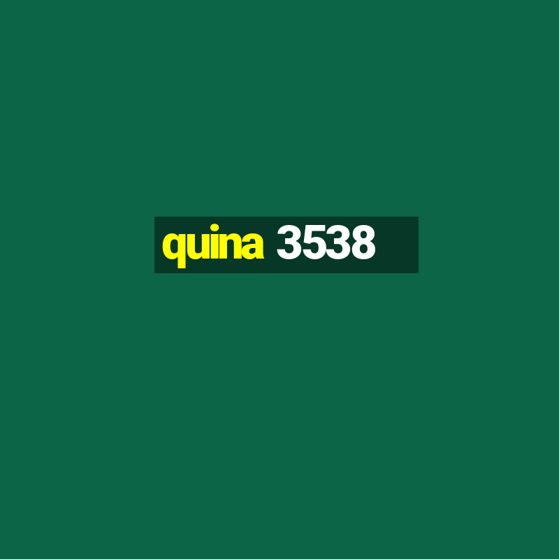 quina 3538