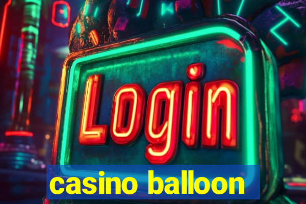 casino balloon