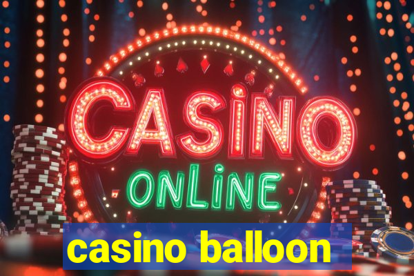 casino balloon