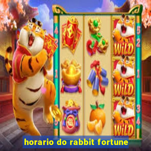 horario do rabbit fortune