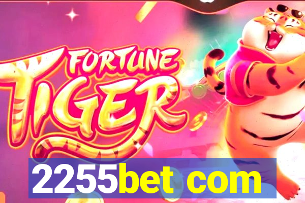 2255bet com