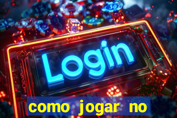 como jogar no estrela bet