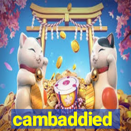 cambaddied