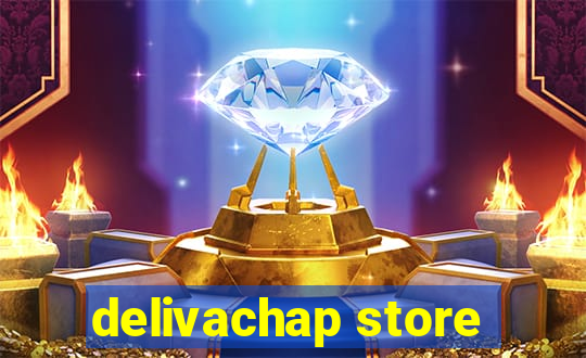 delivachap store