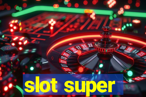 slot super