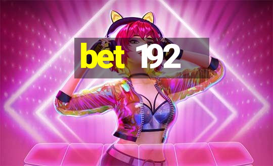 bet 192