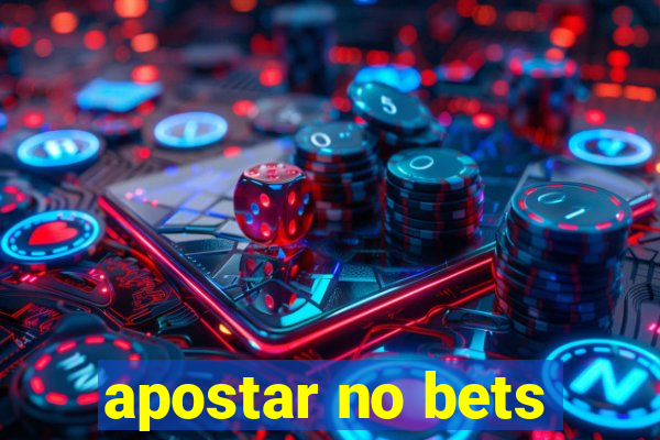 apostar no bets