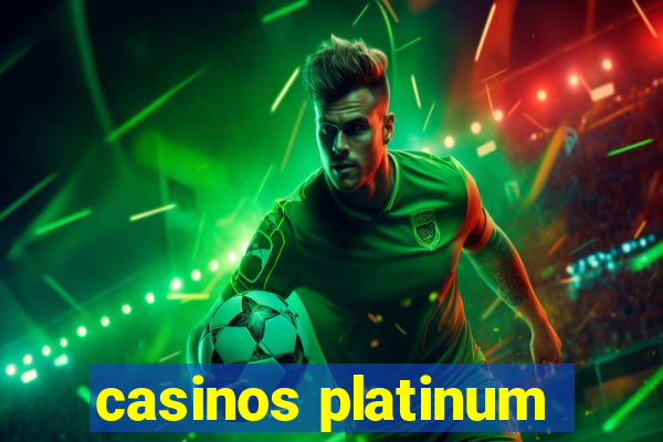 casinos platinum