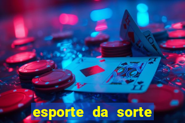 esporte da sorte casino aviator