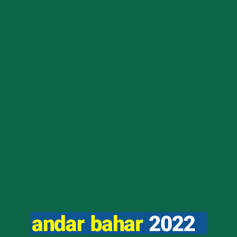 andar bahar 2022