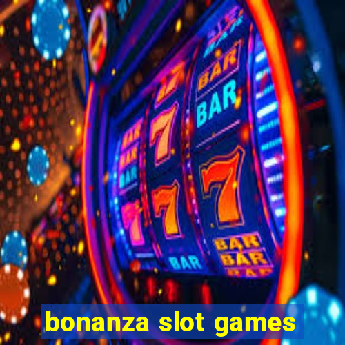 bonanza slot games