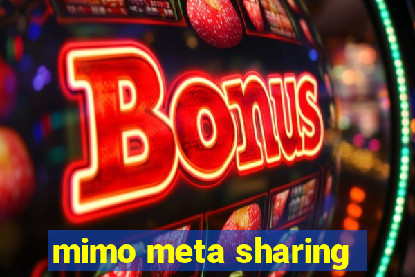 mimo meta sharing