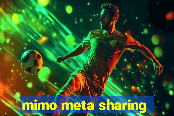 mimo meta sharing