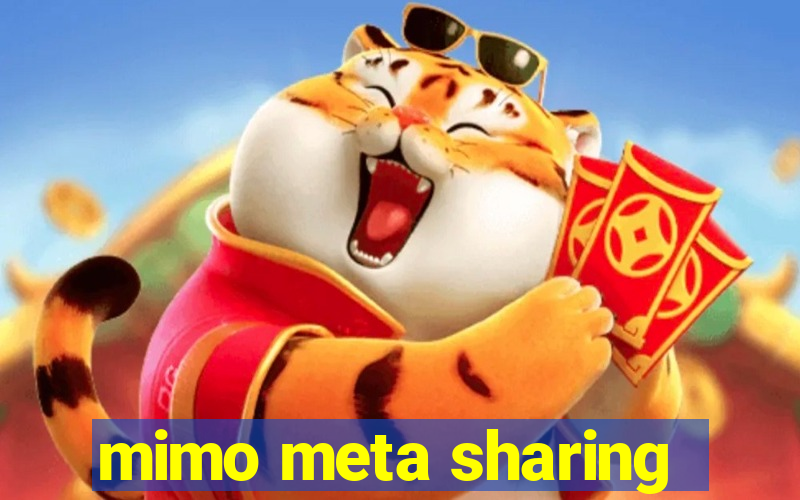 mimo meta sharing