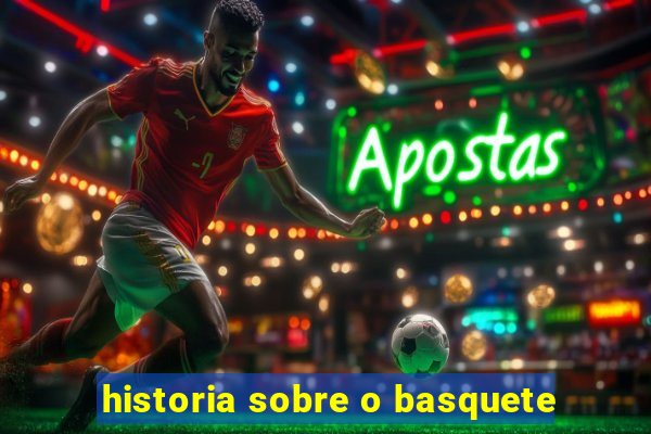 historia sobre o basquete