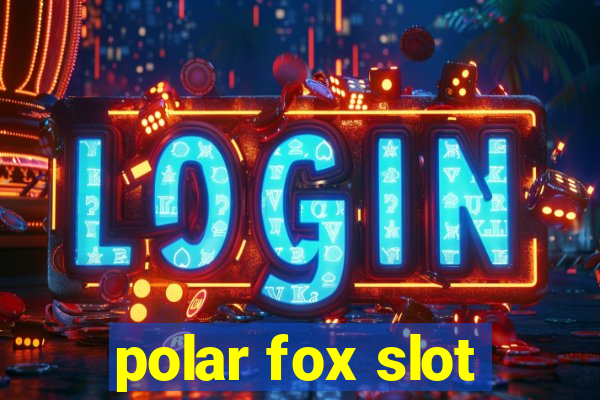 polar fox slot