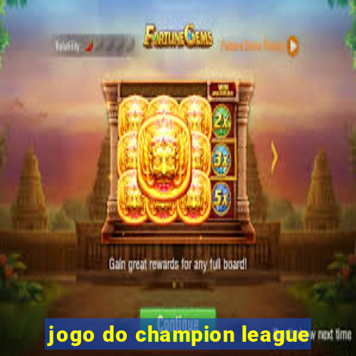 jogo do champion league