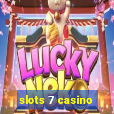 slots 7 casino