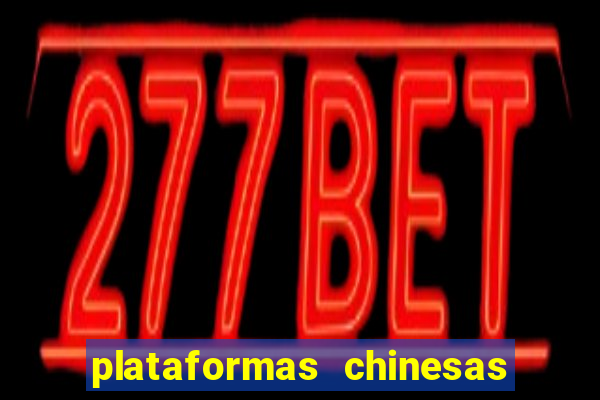 plataformas chinesas de apostas