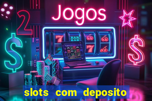 slots com deposito minimo de 1 real