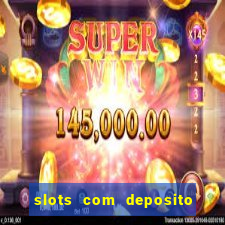 slots com deposito minimo de 1 real