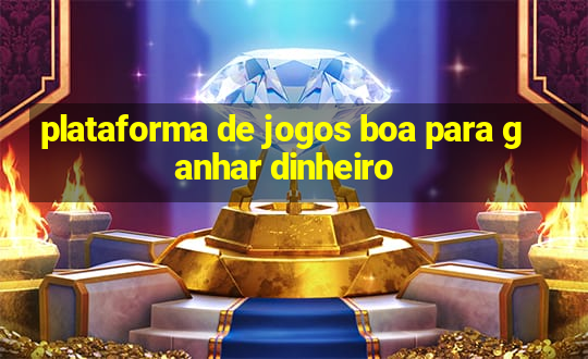 plataforma de jogos boa para ganhar dinheiro