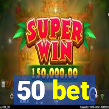 50 bet