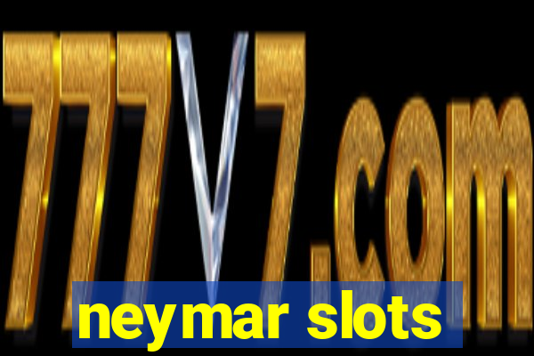 neymar slots