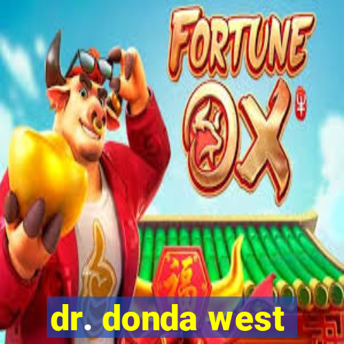 dr. donda west