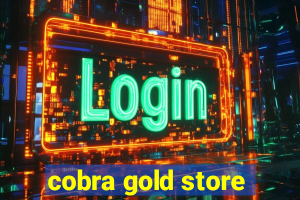 cobra gold store