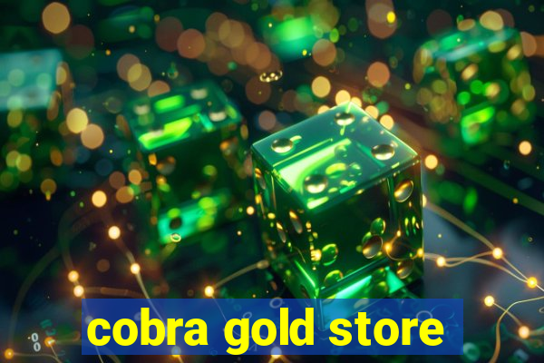 cobra gold store