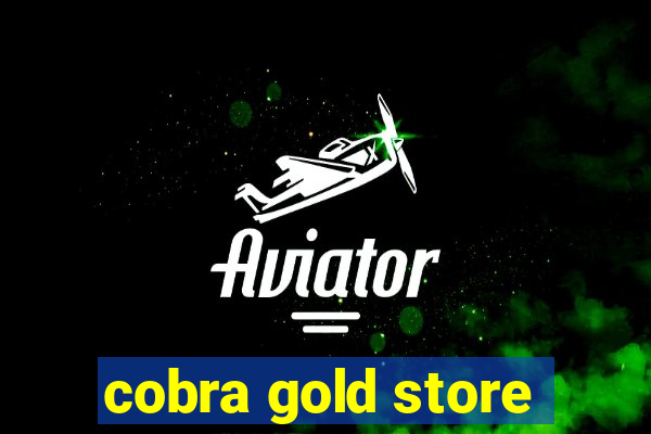 cobra gold store