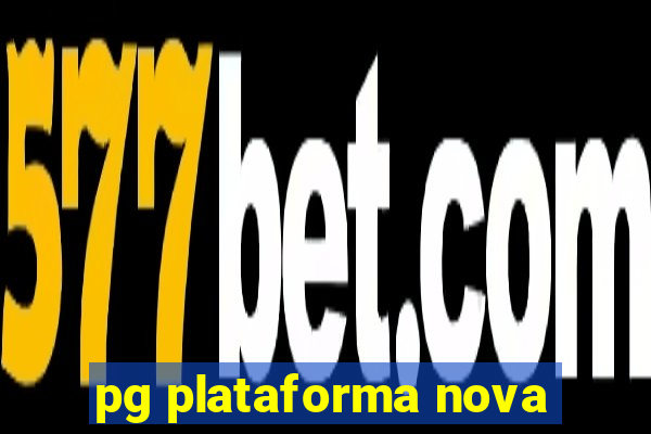 pg plataforma nova