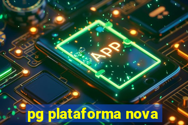 pg plataforma nova