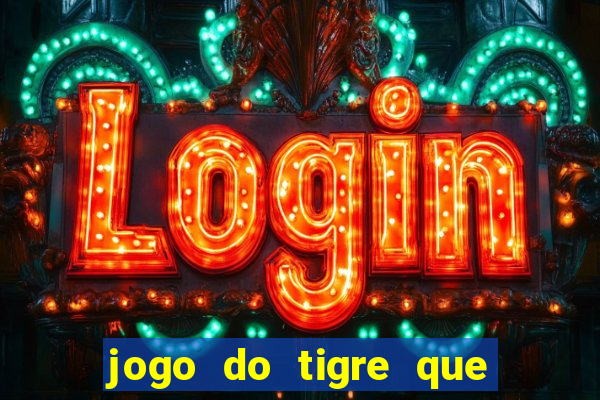 jogo do tigre que esta pagando