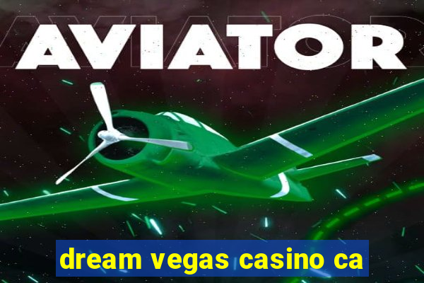 dream vegas casino ca