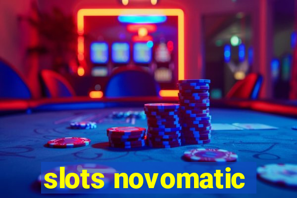 slots novomatic